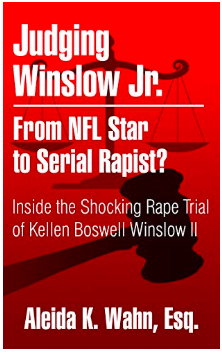Aleida K. Wahn's Book: Judging Winslow Jr.: From NFL Star to Serial Rapist?